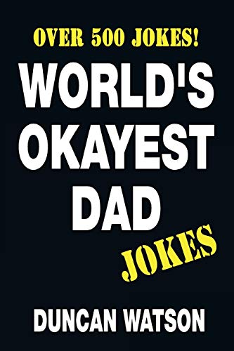 Stock image for World's Okayest Dad Jokes - Over 500 Jokes! for sale by Bookmonger.Ltd
