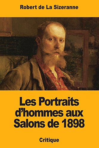 Beispielbild fr Les Portraits d'hommes aux Salons de 1898 (French Edition) zum Verkauf von Lucky's Textbooks