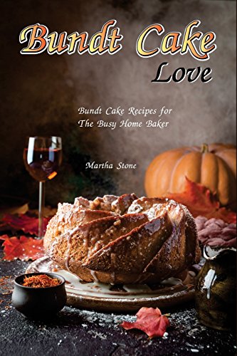 Beispielbild fr Bundt Cake Love: Bundt Cake Recipes for The Busy Home Baker zum Verkauf von AwesomeBooks
