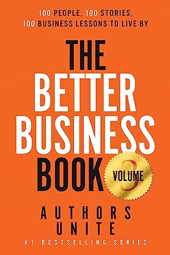 Beispielbild fr The Better Business Book: 100 People, 100 Stories, 100 Business Lessons To Live By zum Verkauf von Wonder Book