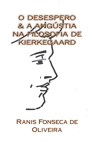 Stock image for O Desespero & a Angustia na Filosofia de Kierkeggard: Dissertacao de Mestrado (Teses & Dissertacoes) (Volume 7) (Portuguese Edition) [Soft Cover ] for sale by booksXpress