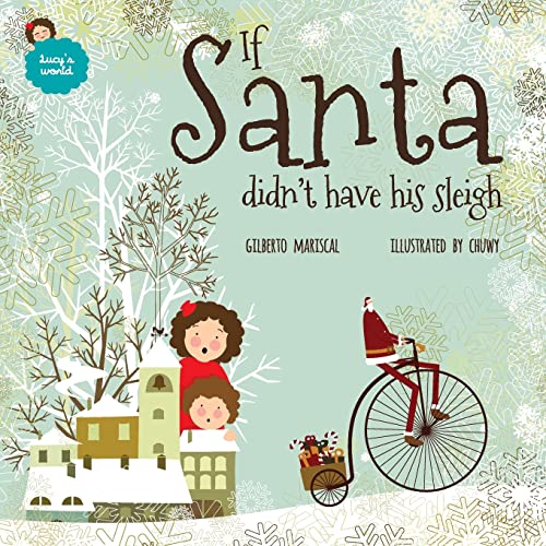 Imagen de archivo de If Santa Didn't Have His Sleigh : An Illustated Book for Kids about Christmas a la venta por Better World Books