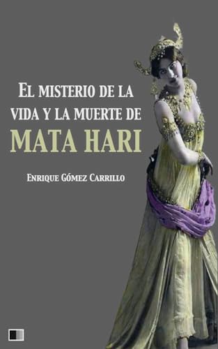 Beispielbild fr El misterio de la vida y la muerte de Mata Hari zum Verkauf von medimops