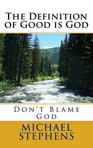 Stock image for The Definition of Good is God: Don't Blame God for sale by Lucky's Textbooks