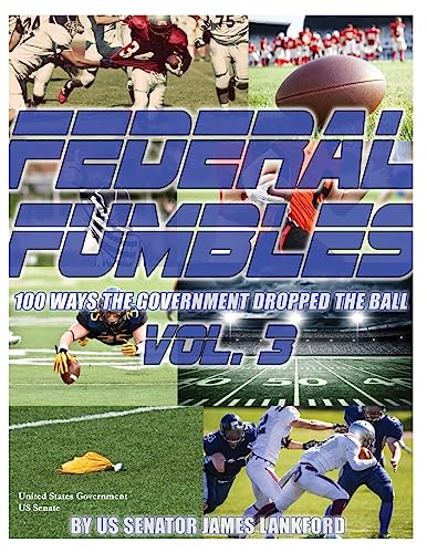Imagen de archivo de Federal Fumbles 100 Ways the Government Dropped the Ball Vol 3 a la venta por PBShop.store US