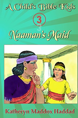 Stock image for Naaman's Maid: Volume 3 (A Child's Bible Kids) for sale by Revaluation Books