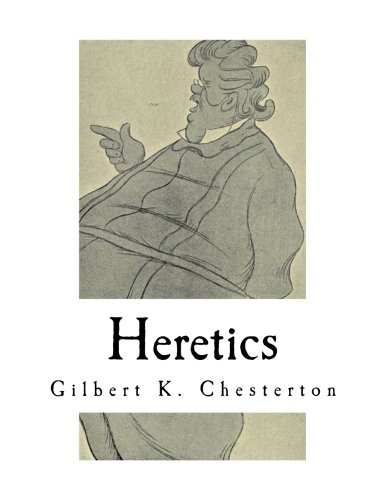 Beispielbild fr Heretics: A Collection of 20 Essays (Classic G. K. Chesterton) zum Verkauf von Lucky's Textbooks