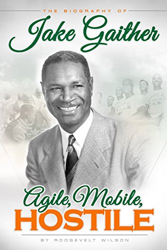 Stock image for Agile, Mobile, Hostile: the Biography of Alonzo S. Jake Gaither for sale by Better World Books