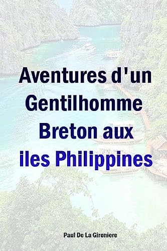 Stock image for Aventures d'un Gentilhomme Breton aux iles Philippines (French Edition) for sale by Lucky's Textbooks