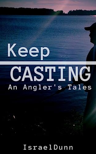 Beispielbild fr Keep Casting: An Anglers Tale zum Verkauf von Reuseabook