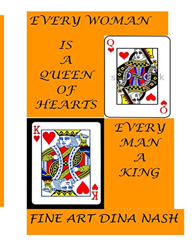 Stock image for Every Woman Is a Queen of Hearts. Every Man Is a King for sale by Revaluation Books