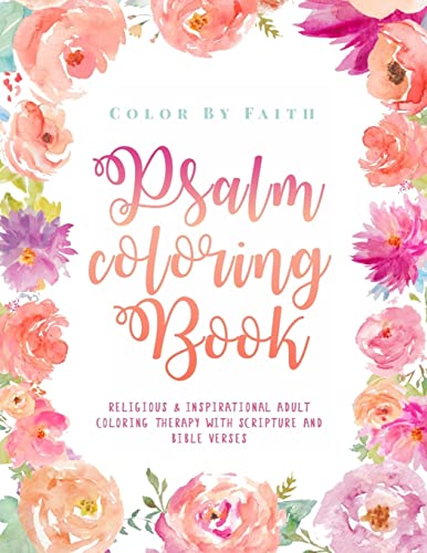 Stock image for Psalm Coloring Book: Relaxing & Inspirational Christian Adult Coloring Therapy Featuring Psalms, Bible Verses and Scripture Quotes for Prayer & Stress Relief with Beautiful Typography and Calligraphy to Color for Kids and Adults for sale by THE SAINT BOOKSTORE