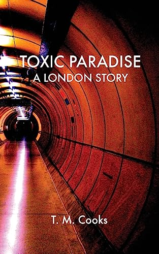 Imagen de archivo de Toxic Paradise: A London Story a la venta por Lucky's Textbooks