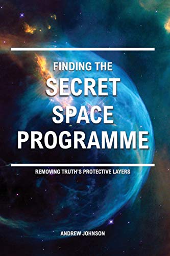 Beispielbild fr Finding the Secret Space Programme: Removing Truth's Protective Layers zum Verkauf von WorldofBooks