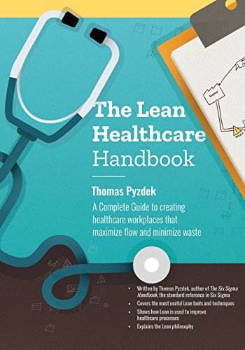 Beispielbild fr The Lean Healthcare Handbook: A Complete Guide to creating healthcare workplaces that maximize flow and minimize waste zum Verkauf von Wonder Book