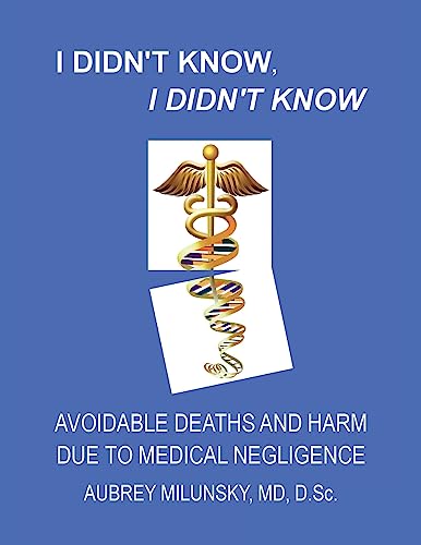 Imagen de archivo de I Didn't Know, I Didn't Know: Avoidable Deaths and Harm due to Medical Negligence a la venta por ThriftBooks-Dallas