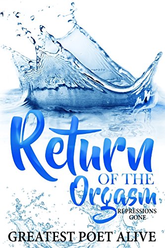 9781981290697: Return of the Orgasm: Repressions Gone (The Orgasm Chronicles)