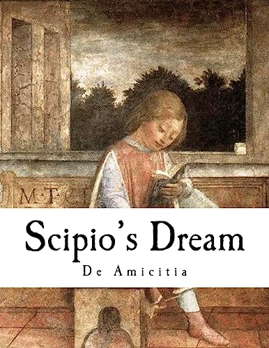9781981291854: Scipio's Dream: De Amicitia (Classic Cicero)