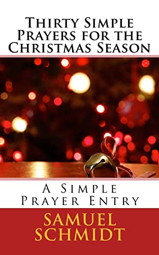 9781981307661: Thirty Simple Prayers for the Christmas Season (Simple Prayer Series)