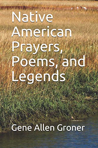 Stock image for Native American Prayers, Poems, and Legends (Spiritual Poetry) (Volume 3) for sale by Friends of  Pima County Public Library