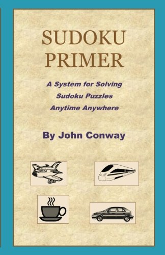 Beispielbild fr Sudoku Primer: A System for Solving Sudoku Puzzles Anytime Anywhere zum Verkauf von SecondSale