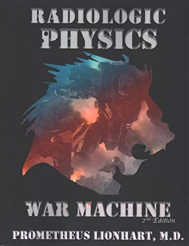 Stock image for Radiologic Physics - War Machine for sale by Zoom Books Company
