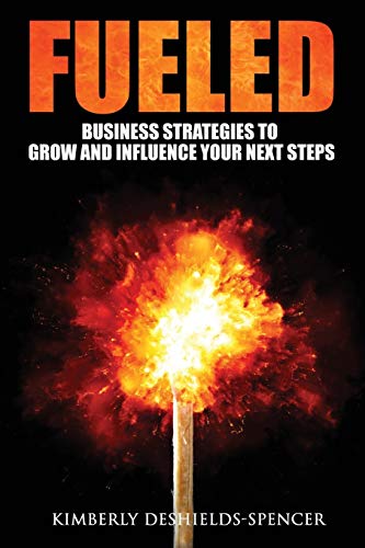 Immagine stock per FUELED: Business Strategies to Grow and Influence Your Next Steps