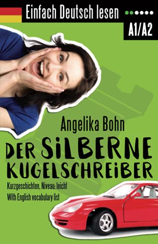 Beispielbild fr Einfach Deutsch lesen: Der silberne Kugelschreiber - Kurzgeschichten - Niveau: leicht - With English vocabulary list zum Verkauf von AwesomeBooks