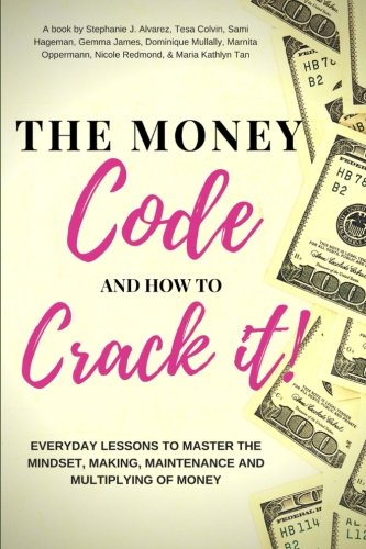 Beispielbild fr The Money Code and How To Crack It!: Everyday Lessons to Master the Mindset, Making, Maintenance and Multiplying of Money zum Verkauf von ThriftBooks-Atlanta