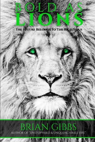 Imagen de archivo de Bold As Lions: The Future Belongs To The Righteous a la venta por GoodwillNI