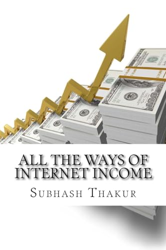 Stock image for All The Ways of Internet Income for sale by Lucky's Textbooks