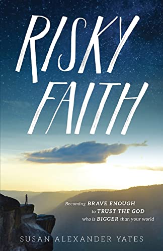 Imagen de archivo de Risky Faith: Becoming Brave Enough to Trust the God Who Is Bigger Than Your World a la venta por ThriftBooks-Atlanta