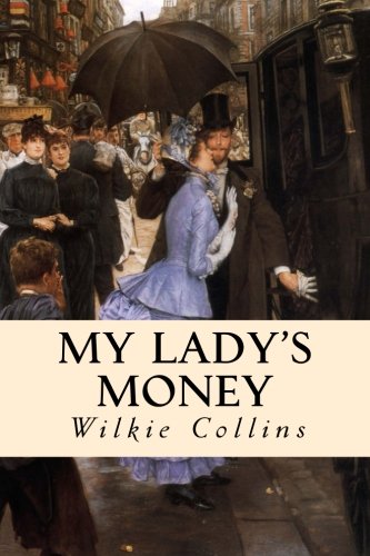 Stock image for My Lady's Money: An Episode in the Life of a Young Girl for sale by Revaluation Books