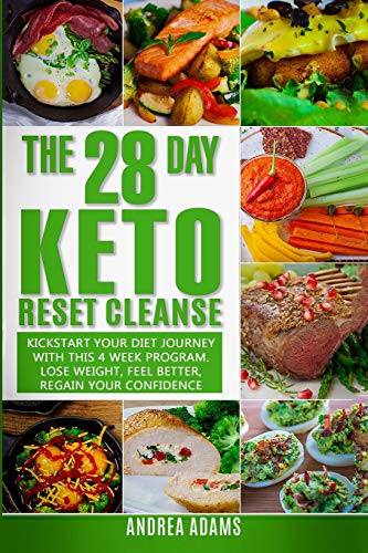 9781981349166: The 28 Day Keto Reset Cleanse: Kickstart Your Diet With This 4 Week Program for Beginners: Lose Weight With Quick & Easy Low Carb, High Fat Recipes in this Cookbook; Plus Meal Plans & Prep Guides
