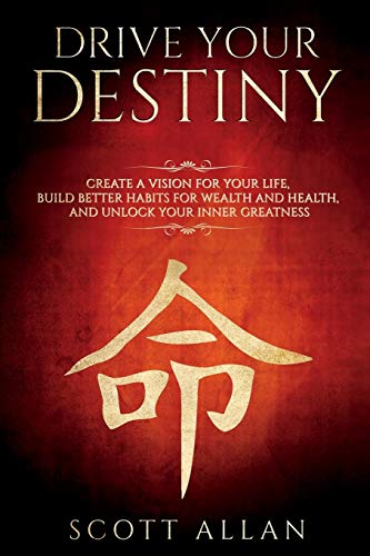 Beispielbild fr Drive Your Destiny: Drive Your Destiny: Create a Vision for Your Life, Build Better Habits for Wealth and Health, and Unlock Your Inner Greatness zum Verkauf von WorldofBooks