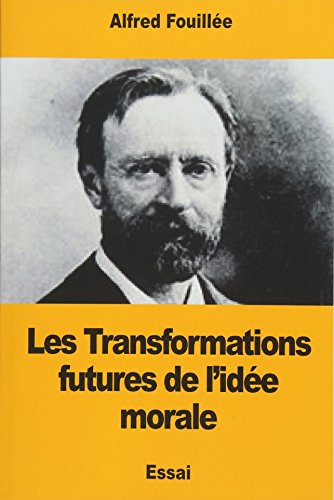 Stock image for Les Transformations futures de l?ide morale (French Edition) for sale by Lucky's Textbooks