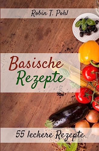 9781981357031: Sure-Basen-Kochbuch: 55 leckere basische Rezepte zum selber machen!