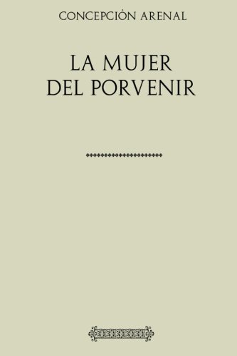Beispielbild fr Coleccin Arenal. La mujer del porvenir zum Verkauf von Revaluation Books