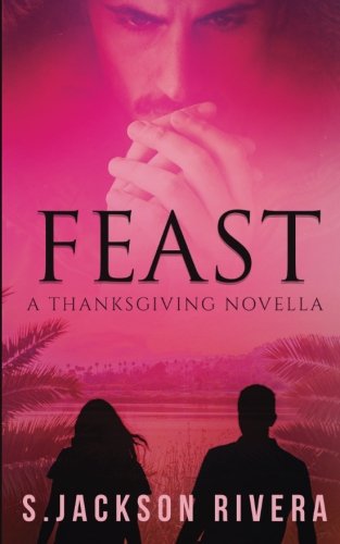 Beispielbild fr Feast: A Thanksgiving Novella zum Verkauf von THE SAINT BOOKSTORE