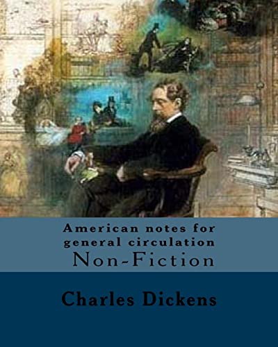 Imagen de archivo de American notes for general circulation. By: Charles Dickens, Illustrated By: C.(Clarkson Frederick) Stanfield (3 December 1793  " 18 May 1867).: . to North America from January to June 1842. a la venta por PlumCircle