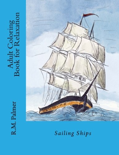 Imagen de archivo de Adult Coloring Book for Relaxation: Sailing Ships a la venta por Save With Sam