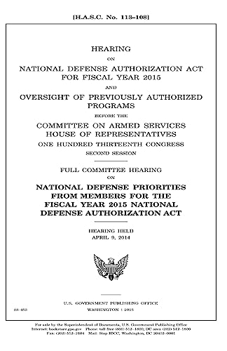 Stock image for Hearing on National Defense Authorization Act for Fiscal Year 2015 and oversight of previously authorized programs before the Committee on Armed . second session : full committee hearing o for sale by Lucky's Textbooks