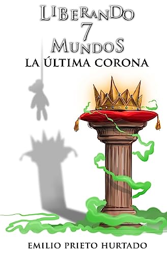 Stock image for La Ultima Corona: Liberando 7 Mundos (Parte II) for sale by THE SAINT BOOKSTORE