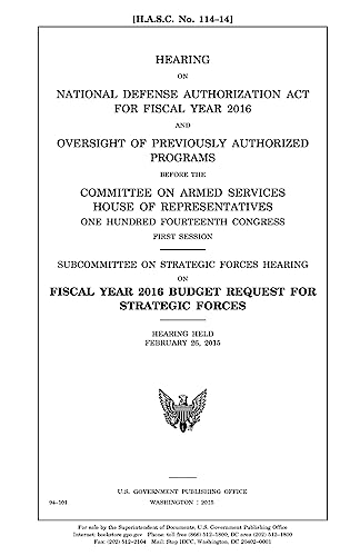 9781981373475: Hearing on National Defense Authorization Act for Fiscal Year 2016 and oversight of previously authorized programs before the Committee on Armed ... first session : Subcommittee on Strategic