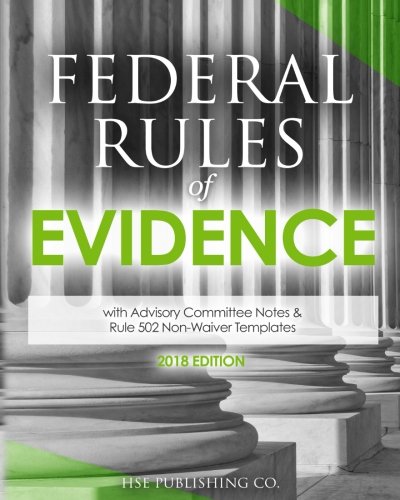 Beispielbild fr Federal Rules of Evidence (2018 Edition) : With Advisory Committee Notes and Rule 502 Non-Waiver Templates zum Verkauf von Better World Books