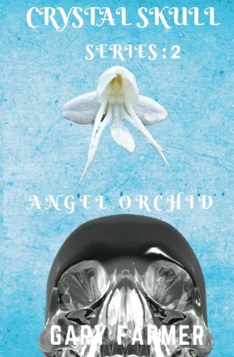 Beispielbild fr Crystal Skull Series: 2: Angel Orchid zum Verkauf von THE SAINT BOOKSTORE