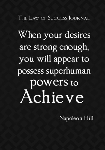 Stock image for The Law of Success Journal: Law of Success Motivational Inspirational Quotes Notebook Journal From Napoleon Hill Books: Volume 2 (The law of Success . Inspirational Quote Notebook Journals Series) for sale by Revaluation Books