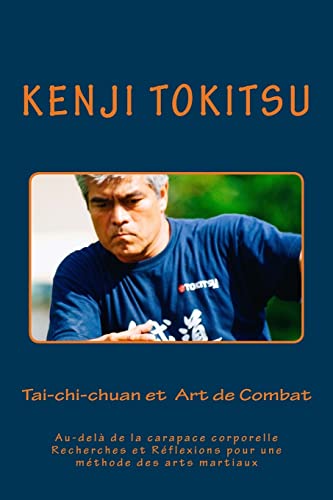 Imagen de archivo de Tai-chi-chuan Et Art De Combat: Au-del De La Carapace Corporelle Recherches Et Rflexions Pour Une a la venta por RECYCLIVRE