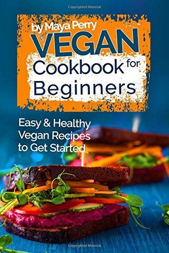 Stock image for Vegan Cookbook for Beginners: Easy & Healthy Recipes to Get Started for sale by SN Books Ltd