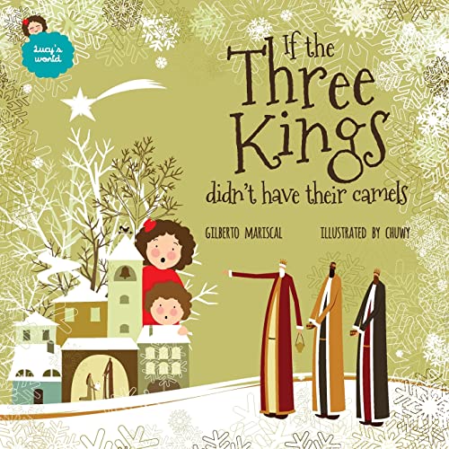 Stock image for If the Three Kings didn't have their camels: an illustrated book for kids about christmas (Lucy's World) for sale by Your Online Bookstore